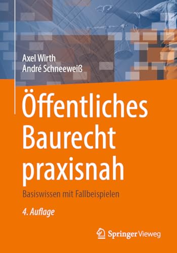 Öffentliches Baurecht Praxisnah: Basiswissen Mit Fallbeispielen