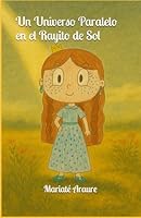 Un universo Paralelo en el Rayito de sol (Spanish Edition) B0F6BKS4C3 Book Cover