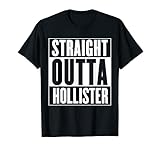 Tun Sie Liebe Hollister? Zeigen Sie Ihre Hollister stolz mit unseren Custom hemd, dass liest Straight Outta ca Hollister Awesome.