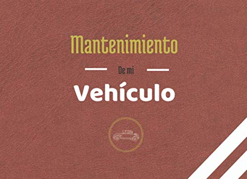 Mantenimiento de mi vehículo: Libro mantenimiento coche | Registro de mantenimiento vehiculo | Segu Mantenimiento de mi vehículo: Libro mantenimiento coche | Registro de mantenimiento vehiculo | Segu