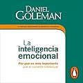 La inteligencia emocional: Por qué es más importante que el cociente intelectual