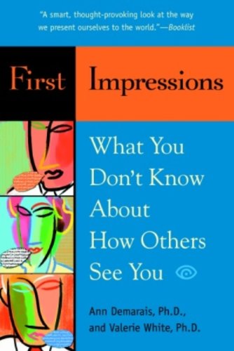 First Impressions: What You Don't Know About How Others See You (English Edition) Francais PDF