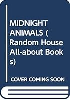 MIDNIGHT ANIMALS (Random House All-About Books) 0394892135 Book Cover