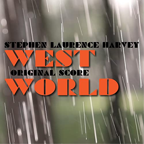 Amazon Music Stephen Laurence Harvey ComposerのWestworld (Original