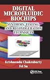 Digital Microfluidic Biochips: Synthesis, Testing, and Reconfiguration Techniques