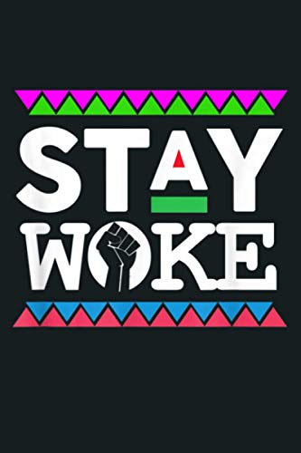 Stay Woke Black Pride Gift For Men And Women: Notebook Planner - 6x9 inch Daily Planner Journal, To Do List Notebook, Daily Organizer, 114 Pages