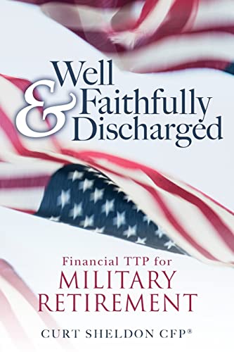 Well & Faithfully Discharged: Financial TTP for Military Retirement
