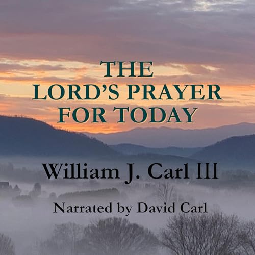 The Lord's Prayer for Today by William J. Carl III episode artwork