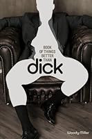 Book Of Things Better Than Dick 1519781040 Book Cover