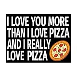 JennyGems I Love Pizza - I Love You As Much As I Love Pizza and I Really Love Pizza - Love Sayings - Real Wood Sign - Funny Gift Gifts - I Love You Gifts, Pizza Decor - Pizza Gifts, Shelf Knick Knacks