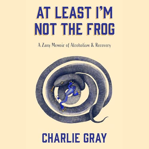 At Least I&amp;rsquo;m Not the Frog : Charlie Gray episode artwork