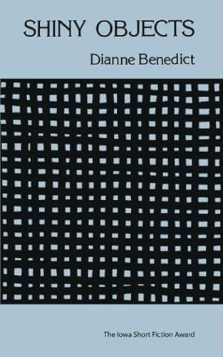 Shiny Objects (Iowa Short Fiction Award) 0877451176 Book Cover