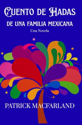 Cuento de Hadas de una familia mexicana (Spanish Edition)