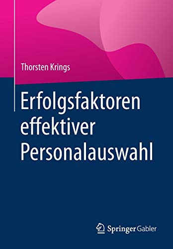 Erfolgsfaktoren effektiver Personalauswahl Erfolgsfaktoren effektiver Personalauswahl