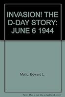 INVASION! THE D-DAY STORY: JUNE 6 1944 B0015OGOKK Book Cover