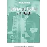 Deleuze and Guattari and Fascism (Deleuze Connections)