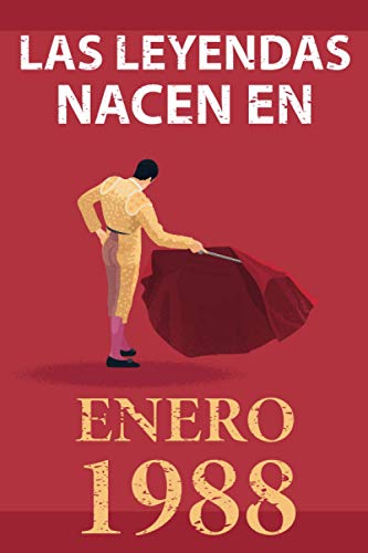 Las leyendas nacen en enero 1988: Regalo de cumpleaños perfecto para hombre y mujer de 33 años I Cita positiva , humor I Cuaderno , diario , libro de ... original para el 33 cumpleaños I El torero