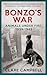 Bonzo's War: Animals Under Fire 1939 -1945