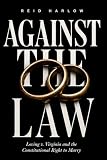 Against the Law: Loving v. Virginia and the Constitutional Right to Marry