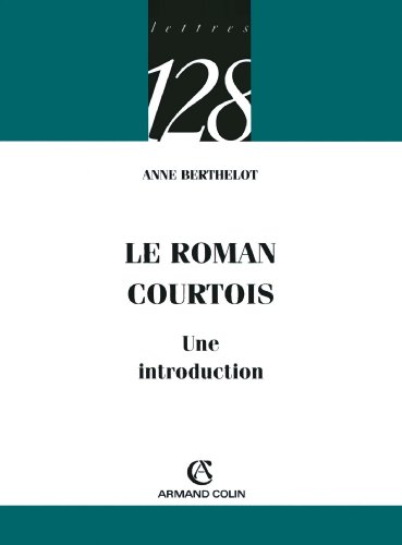Télécharger Le roman courtois : Une introduction (Lettres t. 169) Livre PDF Gratuit
