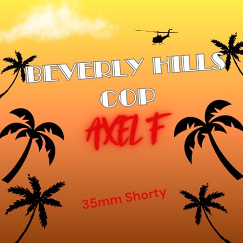 35mm Shorty - Beverly Hills Cop 4 - Axel F - Eine Meinung