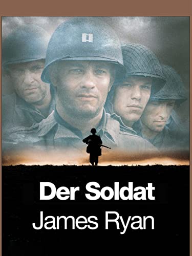 Der Soldat James Ryan (Film) | Besetzung, Kritik & Review
