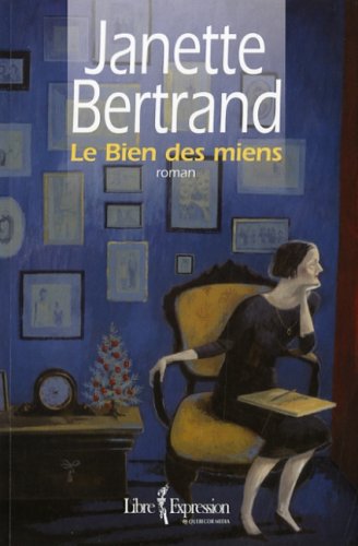 Le Bien des miens Janette Bertrand