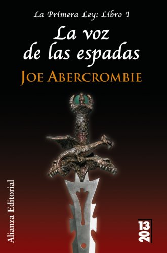 La voz de las espadas: La Primera Ley: Libro I (13/20) La voz de las espadas: La Primera Ley: Libro I (13/20)