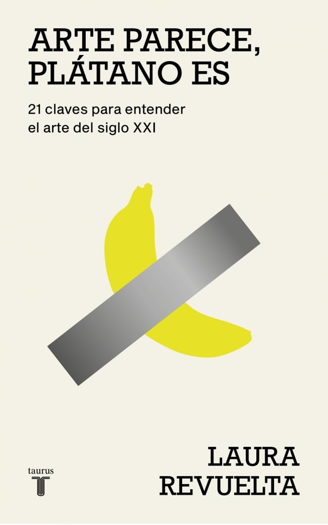 Arte parece plátano es essai art du XXIe siècle clés de lecture
