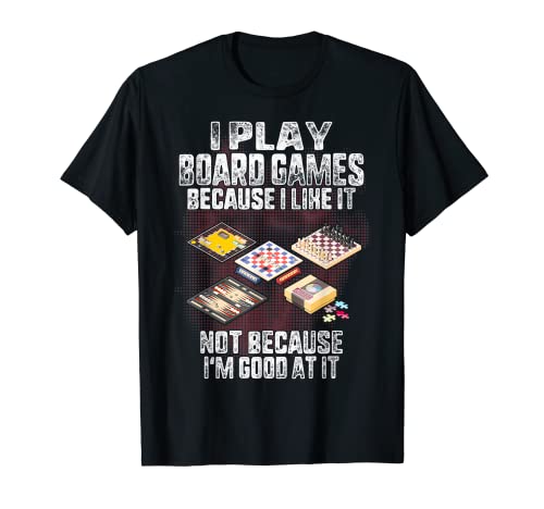 Yo juego juegos de mesa porque me gusta no ser bueno en ajedrez Gamer Camiseta