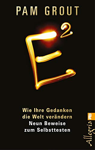 E²: Wie Ihre Gedanken die Welt verändern