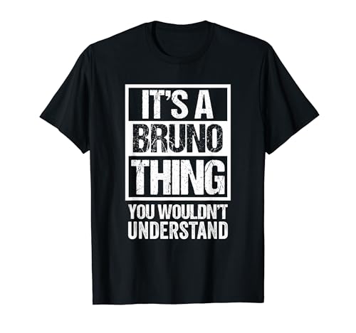 It's A Bruno Thing You Wouldn't Understand First Name T�V���c