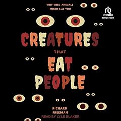 Creatures That Eat People Audiolibro Por Richard Freeman arte de portada