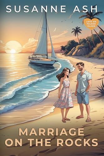 Marriage On The Rocks: A Second Chance Romance (Love on Palmar Island Book 5)