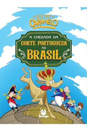 As aventuras de Caramelo: A chegada da corte portuguesa ao Brasil - vol. II