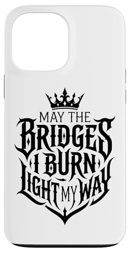 May The Bridges I Burn Light My Way �A���e�B�[�N���^�g�D�[�A�[�g �X�}�z�P�[�X iPhone 13 Pro Max �p