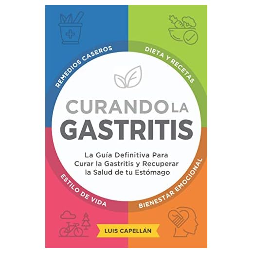 Curando La Gastritis: La Guía Definitiva Para Curar la Gastritis y Recuperar la Salud de tu Estómago