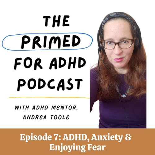 Season 1, Episode 7: ADHD, Anxiety & Enjoying Fear Titelbild