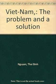 Viet-Nam,: The problem and a solution