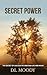 Secret Power: The Secret of Success in Christian Life and Work