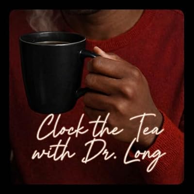 Clock the Tea with Dr. Long