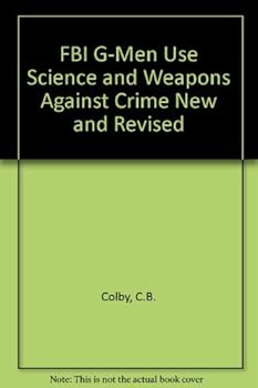FBI: How the G-Men Use Science as Well as Weapons to Combat Crime