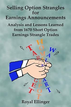 Selling Option Strangles for Earnings Announcements: Analysis and ...