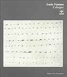  Lucio Fontana. Il disegno