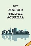  MADRID TRAVEL JOURNAL: Travel Diary Journal, Notebook and Record Book with Checklist and lined pages (100 pages - 6” x 9”)