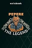  Pepere The Man Myth Legend Father’s day gift for Papa Uncle Meme Notebook: Personal Budget,Daily A5 Notepad for Men & Women / Gift for Art Sketchbook / Travel Journal to Write in