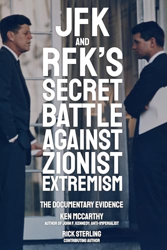 JFK and RFK's Secret Battle Against Zionist Extremism: The Documentary Evidence
