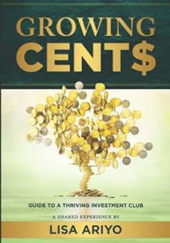 Paperback GROWING CENTS: GUIDE TO A THRIVING INVESTMENT CLUB Book
