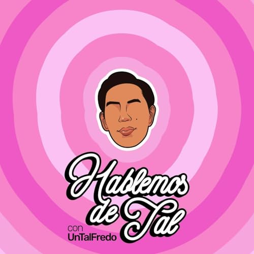 Couverture de Hablemos de Tal con UnTalFredo