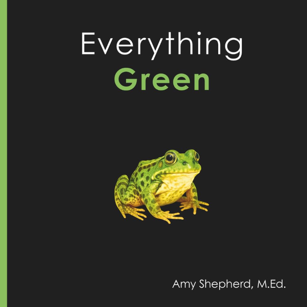 Everything Green: A joyful real-image concept book designed for every learner: 5 (Everything Colors)